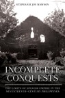 Incomplete Conquests - Stephanie Joy Mawson - 9781501770272