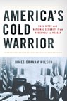 Wilson, J: America's Cold Warrior - James Graham Wilson - 9781501776076