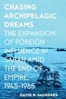 Chasing Archipelagic Dreams - David R. Saunders - 9781501777745