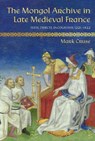 The Mongol Archive in Late Medieval France - Mark Cruse - 9781501779350