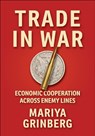 Trade in War - Mariya Grinberg - 9781501782442