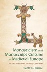Monasticism and Manuscript Culture in Medieval Europe - Scott G. Bruce - 9781501784668