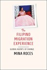 The Filipino Migration Experience - Mina Roces - 9781501785047
