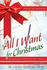 All I Want for Christmas Youth Study - MOORE,  James W. - 9781501824258
