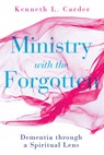 Ministry with the Forgotten - Kenneth L Carder - 9781501880247