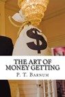 The Art of Money Getting - BARNUM,  P. T. - 9781502384249