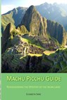 Machu Picchu Guide - Elisabeth Sanz - 9781502402684