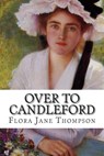 Over to Candleford - Flora Jane Thompson - 9781502487537