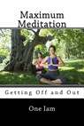 Maximum Meditation - IAM,  One - 9781502501332