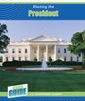 Electing the President - FINN,  Peter - 9781502671516