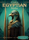 A Guide to Egyptian Myths - WASHBURNE,  Sophie - 9781502672216