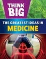 The Greatest Ideas in Medicine - Sonya Newland - 9781502675330