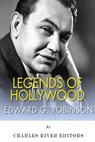 Legends of Hollywood: The Life and Legacy of Edward G. Robinson - Charles River - 9781502767080