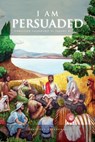 I Am Persuaded: Christian Leadership As Taught by Jesus - Jonathan Welton - 9781502775955