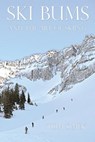 Ski Bums and the Art of Skiing - Tom Simek - 9781502778017