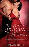 The Duke's Shotgun Wedding - Stacy Reid - 9781502917638