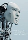 A Compilation of Dreams - CLARK,  T. Franklin - 9781503532076