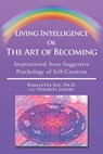 Living Intelligence Or The Art of Becoming - Rimaletta Ray ; Yolanta Lenski - 9781503538269