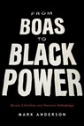 From Boas to Black Power - Mark Anderson - 9781503607873