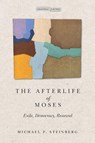 The Afterlife of Moses - Michael Steinberg - 9781503631144