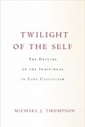 Twilight of the Self - Michael Thompson - 9781503632455