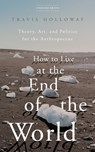 HT LIVE AT THE END OF THE WORL - Travis Holloway - 9781503633339