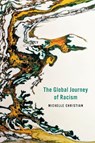 The Global Journey of Racism - Michelle Christian - 9781503638259
