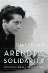 Arendt's Solidarity - David D. Kim - 9781503640771