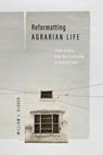 Reformatting Agrarian Life - William J. Glover - 9781503641853