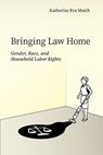 Bringing Law Home - Katherine Eva Maich - 9781503642201