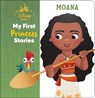 Disney Baby: My First Princess Stories Moana - Nicola DesChamps - 9781503766259