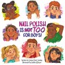 Nail Polish Is Too for Boys! - Emma-Claire Sunday - 9781503771055