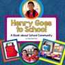 Henry Goes to School: A Book about School Community - Meg Gaertner - 9781503827554