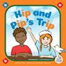 Kip and Pip's Trip - Marv Alinas - 9781503889460