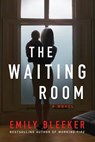 The Waiting Room - Emily Bleeker - 9781503900882
