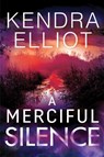 A Merciful Silence - Kendra Elliot - 9781503901315