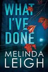 What I've Done - Melinda Leigh - 9781503903050