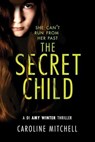 The Secret Child - Caroline Mitchell - 9781503905023