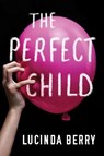 The Perfect Child - Lucinda Berry - 9781503905122