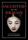 Daughters of the Dragon - William Andrews - 9781503936263