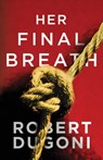 Her Final Breath - Robert Dugoni - 9781503945029