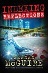 Indexing: Reflections - MCGUIRE,  Seanan - 9781503947740