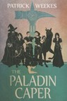 The Paladin Caper - Patrick Weekes - 9781503948730