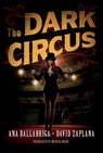 The Dark Circus - BALLABRIGA,  Ana ; Zaplana, David - 9781503951792