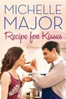 Recipe for Kisses - MAJOR,  Michelle - 9781503952263