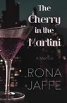 The Cherry in the Martini - Rona Jaffe - 9781504008396