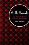 Silk Roads - Axel Madsen - 9781504008549