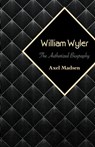 William Wyler - Axel Madsen - 9781504008600