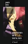 Adventures of a Young Man - John Dos Passos - 9781504015516