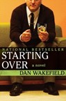Starting Over - Dan Wakefield - 9781504018364